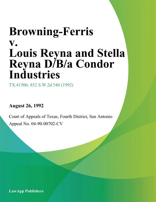 Browning-Ferris v. Louis Reyna and Stella Reyna D/B/A Condor Industries