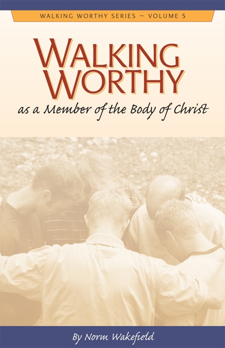 Walking Worthy As a Member of the Body of Christ