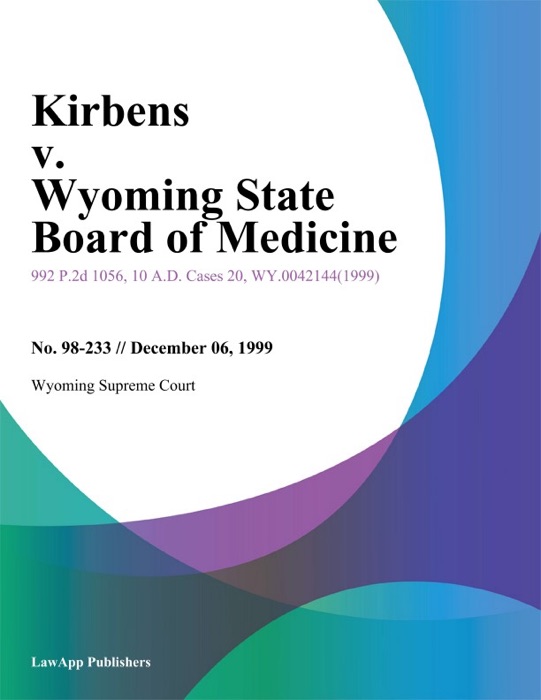 Kirbens V. Wyoming State Board Of Medicine
