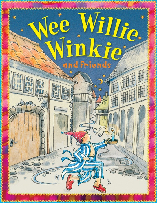 Wee Willie Winkie and Friends