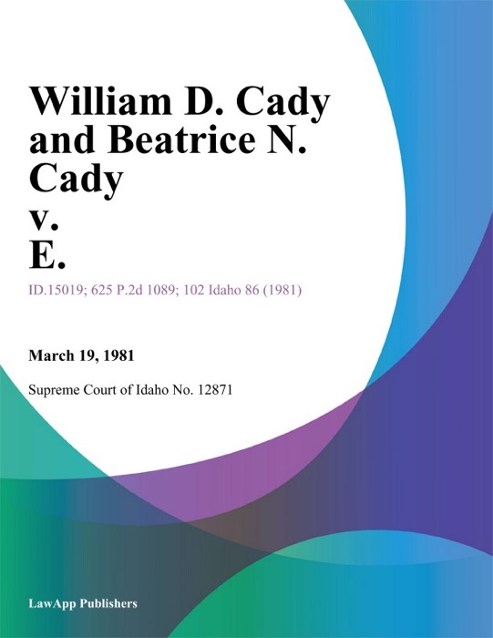 William D. Cady and Beatrice N. Cady v. E.