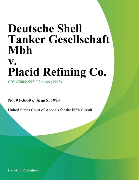 Deutsche Shell Tanker Gesellschaft Mbh v. Placid Refining Co.