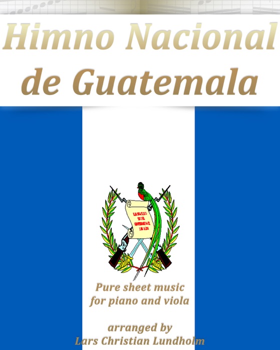 Himno Nacional De Guatemala Pure Sheet Music for Piano and Viola Arranged By Lars Christian Lundholm