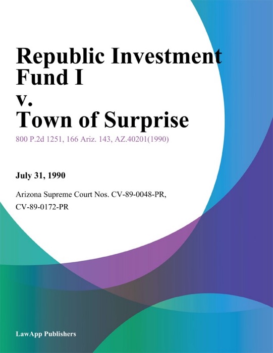 Republic Investment Fund I V. Town Of Surprise