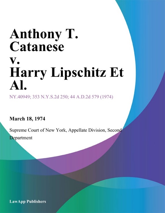 Anthony T. Catanese v. Harry Lipschitz Et Al.