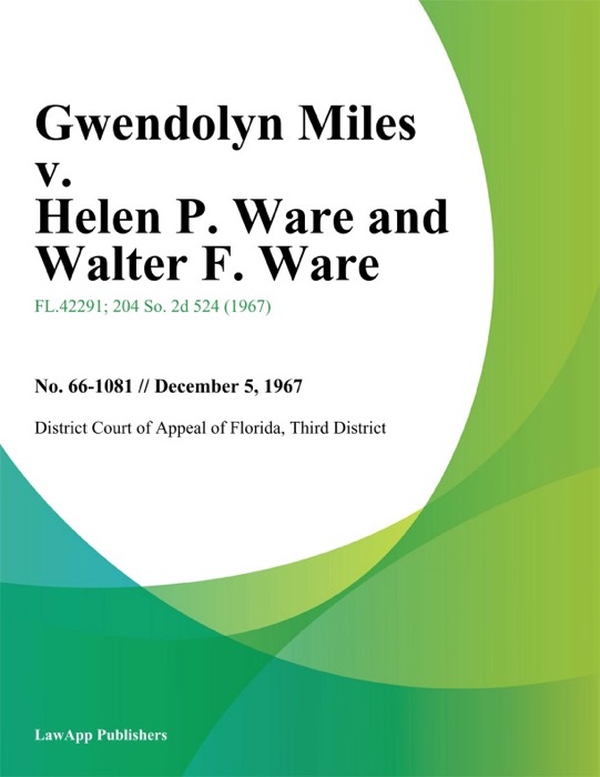 Gwendolyn Miles v. Helen P. Ware and Walter F. Ware