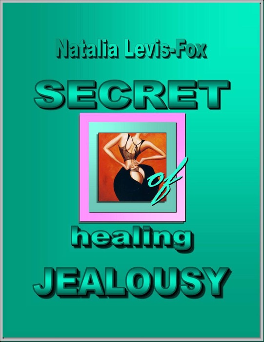Secret of Healing Jealousy