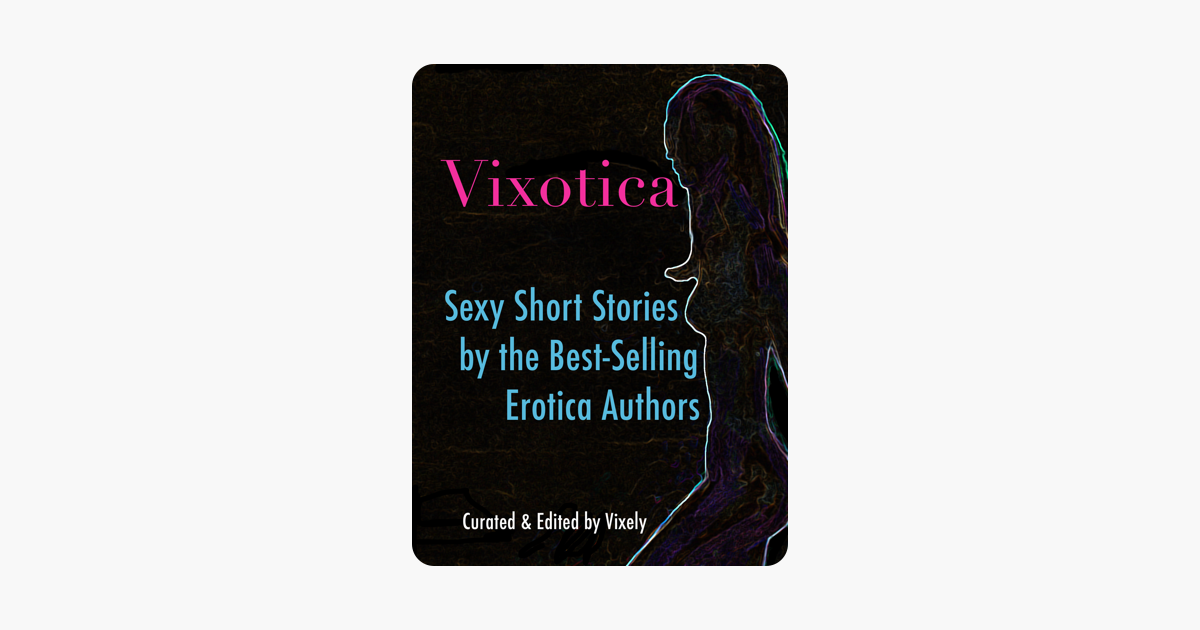 ‎vixotica Sexy Short Stories By The Best Selling Erotica Authors On