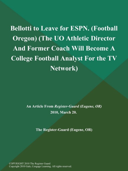 Bellotti to Leave for ESPN (Football Oregon) (The UO Athletic Director and Former Coach will Become a College Football Analyst for the TV Network)