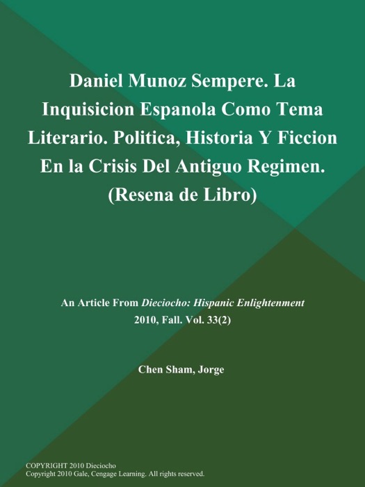 Daniel Munoz Sempere. La Inquisicion Espanola como Tema Literario. Politica, Historia y Ficcion en la Crisis Del Antiguo Regimen (Resena de Libro)