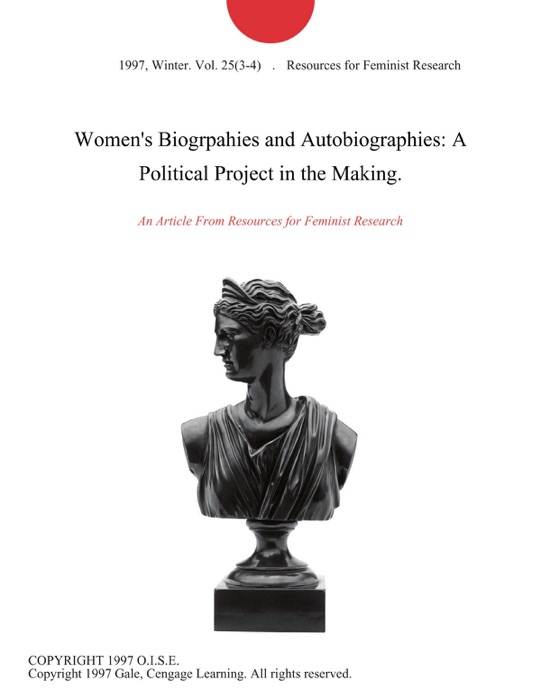 Women's Biogrpahies and Autobiographies: A Political Project in the Making.