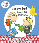 But I've Used All My Pocket Change - Lauren Child