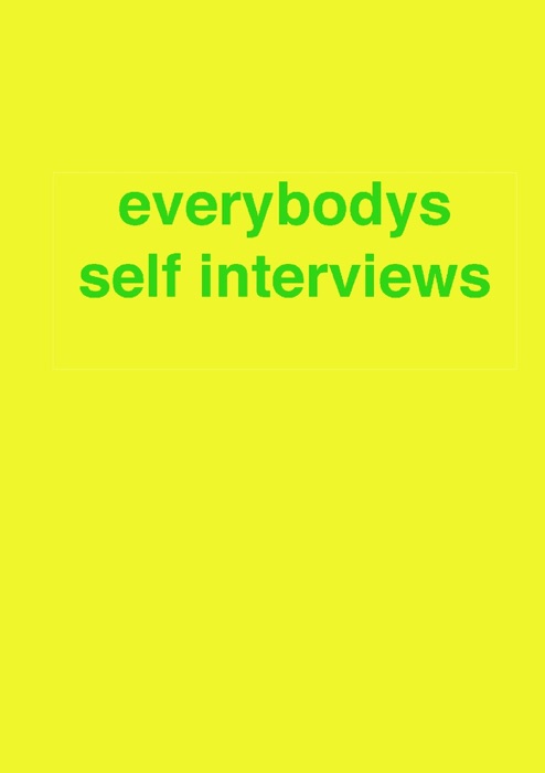 Everybodys Self Interviews