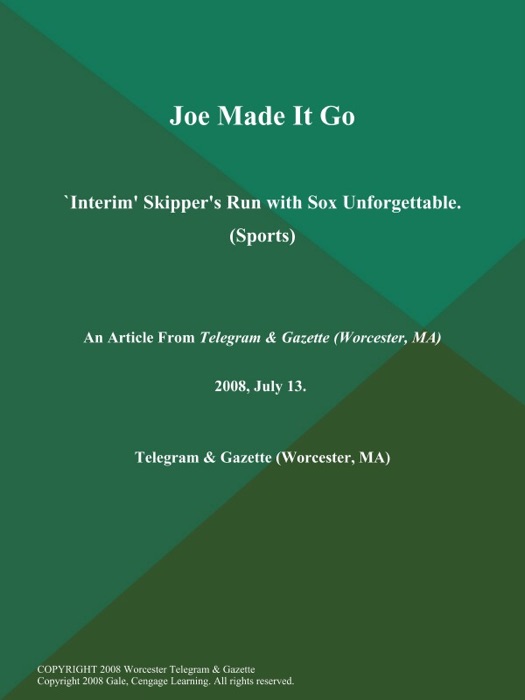 Joe Made It Go; `Interim' Skipper's Run with Sox Unforgettable (Sports)
