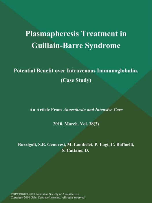 Plasmapheresis Treatment in Guillain-Barre Syndrome: Potential Benefit over Intravenous Immunoglobulin (Case Study)