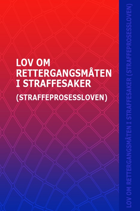 Lov om rettergangsmåten i straffesaker (Straffeprosessloven)