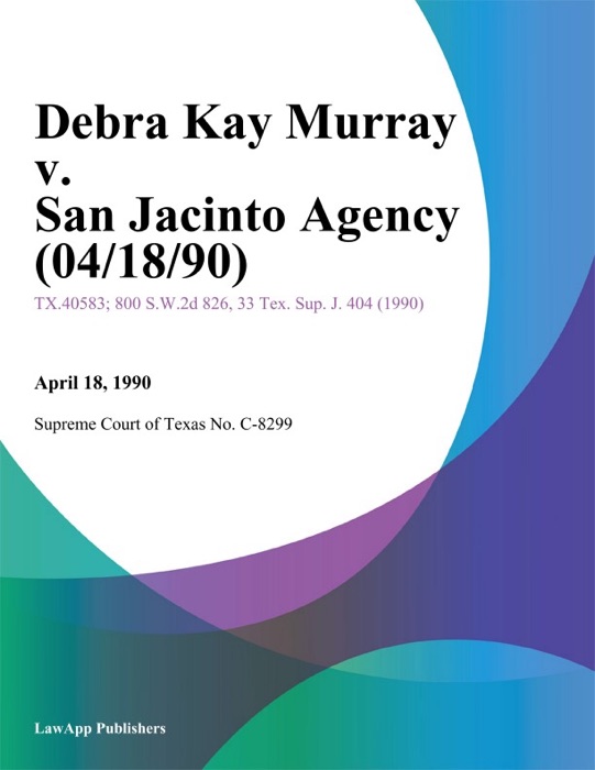 Debra Kay Murray V. San Jacinto Agency (04/18/90)