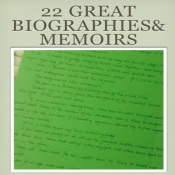 Download 22 Great Biographies& Memoirs Include:George Washington,John Adams,Abraham Lincoln,Ulysses Grant,James Garfield,Theodore Roosevelt,Memoirs Of Napoleon Bonaparte-Louis Antoine Fauvelet De Bourrienne, The Autobiography Of Benjamin Franklin, Theodore Roosevelt An Autobiography , Personal Memoirs Of U. S. Grant , The Autobiography Of Benvenuto Cellini,