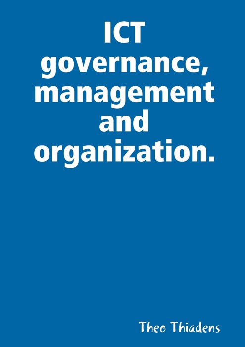 ICT Governance, Management and Organization.