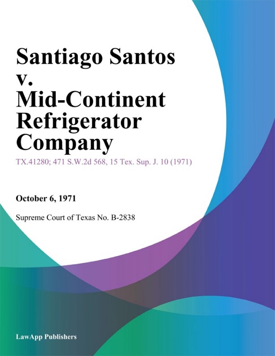 Santiago Santos v. Mid-Continent Refrigerator Company