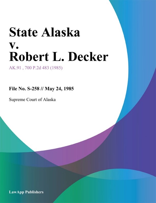 State Alaska v. Robert L. Decker