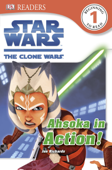 Star Wars The Clone Wars Ahsoka in Action! (Enhanced Edition) - Jon Richards & DK