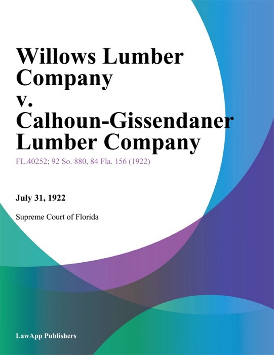 Willows Lumber Company v. Calhoun-Gissendaner Lumber Company