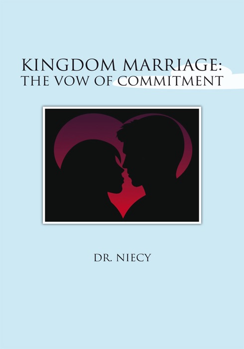 Kingdom Marriage: The Vow Of Commitment