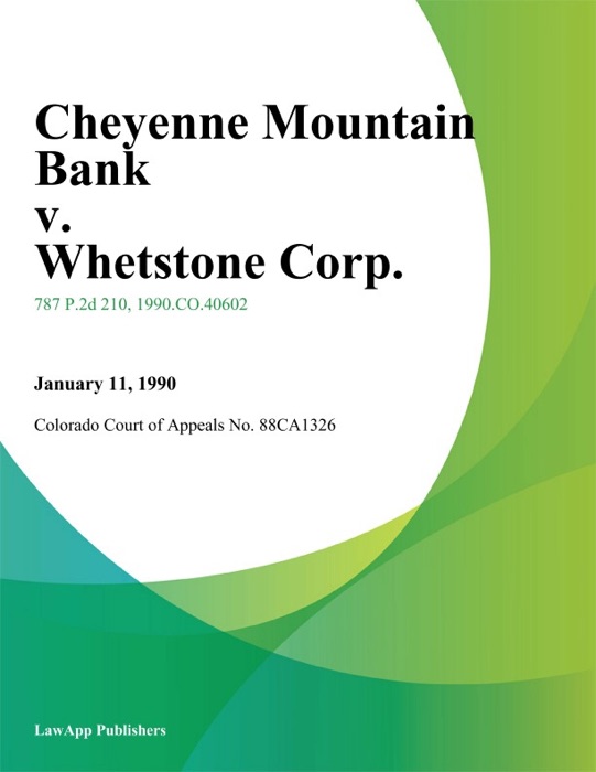 Cheyenne Mountain Bank v. Whetstone Corp.