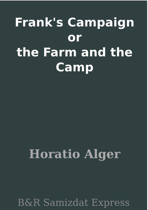 Frank's Campaign or the Farm and the Camp