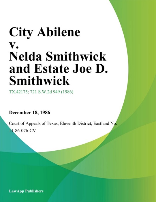 City Abilene v. Nelda Smithwick and Estate Joe D. Smithwick