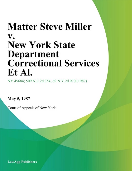 Matter Steve Miller v. New York State Department Correctional Services Et Al.