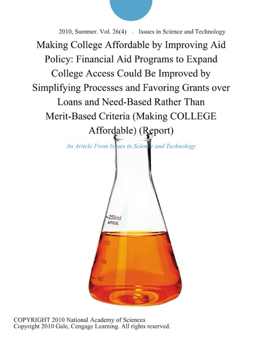 Making College Affordable by Improving Aid Policy: Financial Aid Programs to Expand College Access Could Be Improved by Simplifying Processes and Favoring Grants over Loans and Need-Based Rather Than Merit-Based Criteria (Making COLLEGE Affordable) (Report)