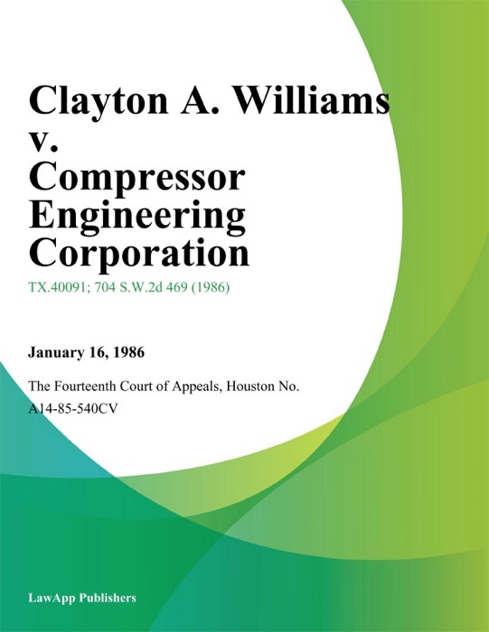 Clayton A. Williams v. Compressor Engineering Corporation