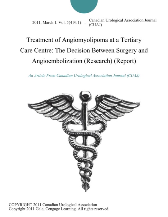 Treatment of Angiomyolipoma at a Tertiary Care Centre: The Decision Between Surgery and Angioembolization (Research) (Report)