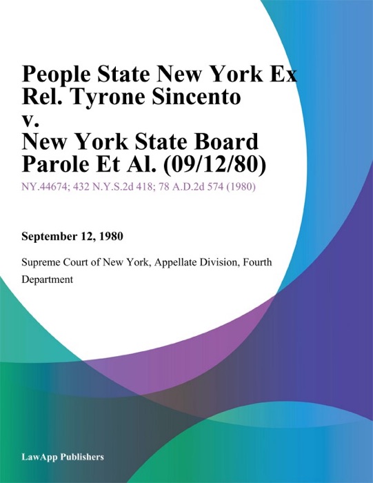 People State New York Ex Rel. Tyrone Sincento v. New York State Board Parole Et Al.