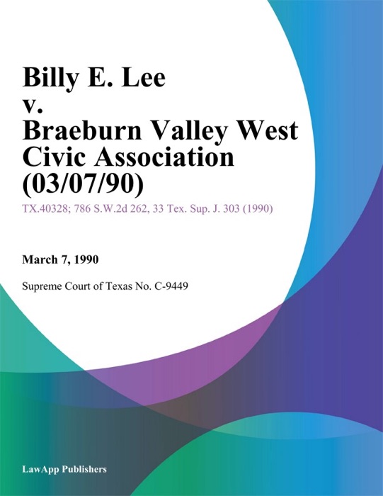 Billy E. Lee v. Braeburn Valley West Civic Association