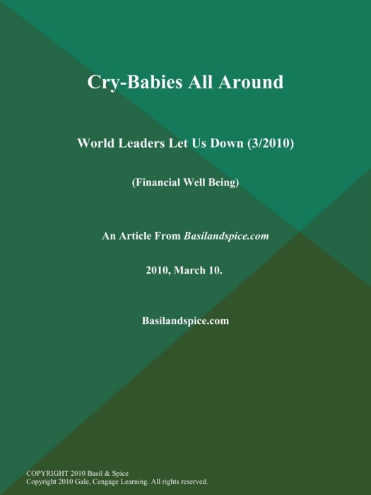 Cry-Babies All Around: World Leaders Let Us Down (3/2010) (Financial Well Being)