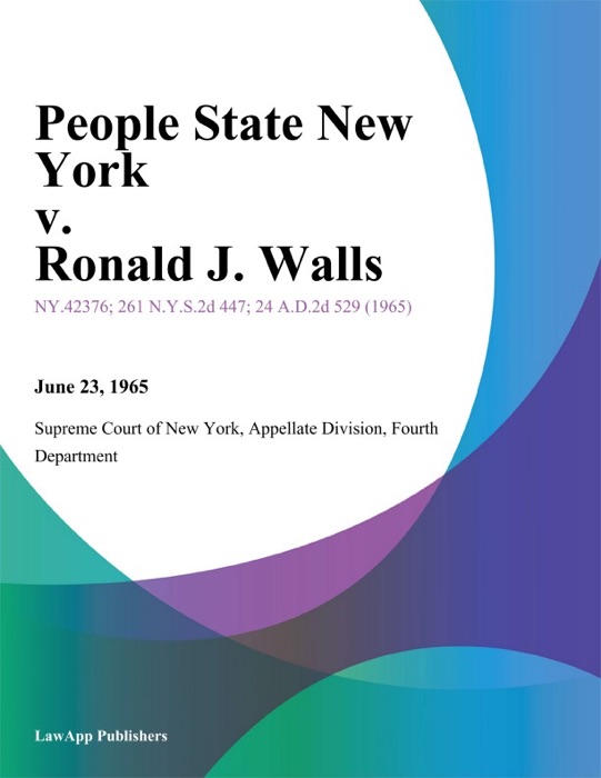 People State New York v. Ronald J. Walls