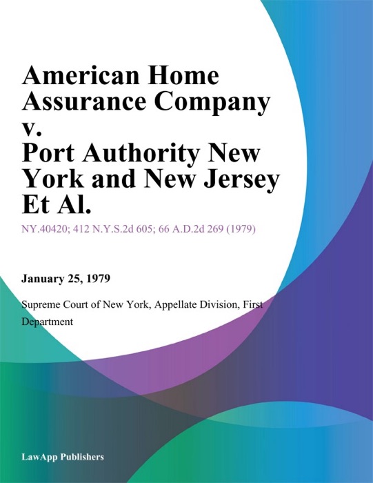 American Home Assurance Company v. Port Authority New York And New Jersey Et Al.