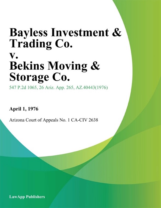 Bayless Investment & Trading Co. V. Bekins Moving & Storage Co.