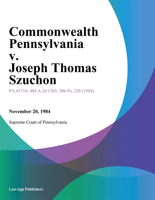 Commonwealth Pennsylvania v. Joseph Thomas Szuchon