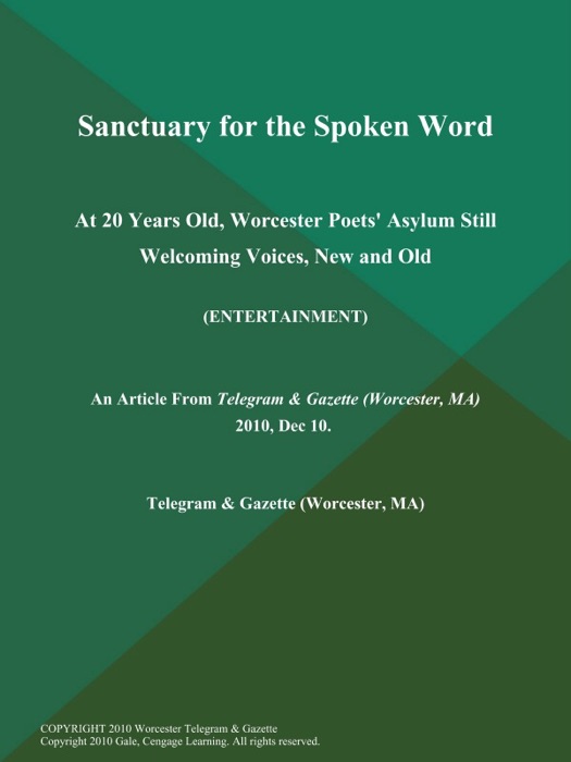 Sanctuary for the Spoken Word; At 20 Years Old, Worcester Poets' Asylum Still Welcoming Voices, New and Old (Entertainment)