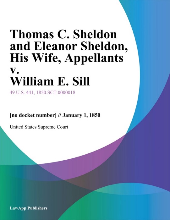 Thomas C. Sheldon and Eleanor Sheldon, His Wife, Appellants v. William E. Sill