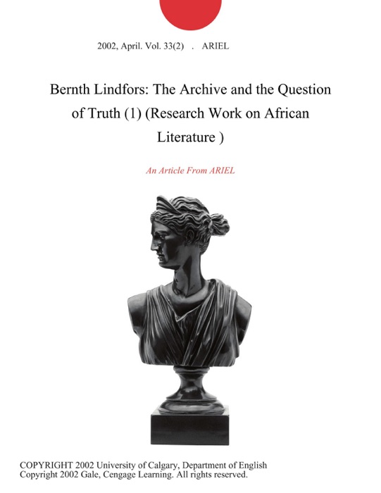 Bernth Lindfors: The Archive and the Question of Truth (1) (Research Work on African Literature )
