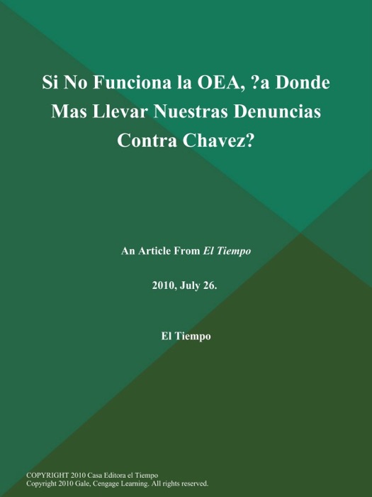 Si No Funciona la OEA, ?a Donde Mas Llevar Nuestras Denuncias Contra Chavez?