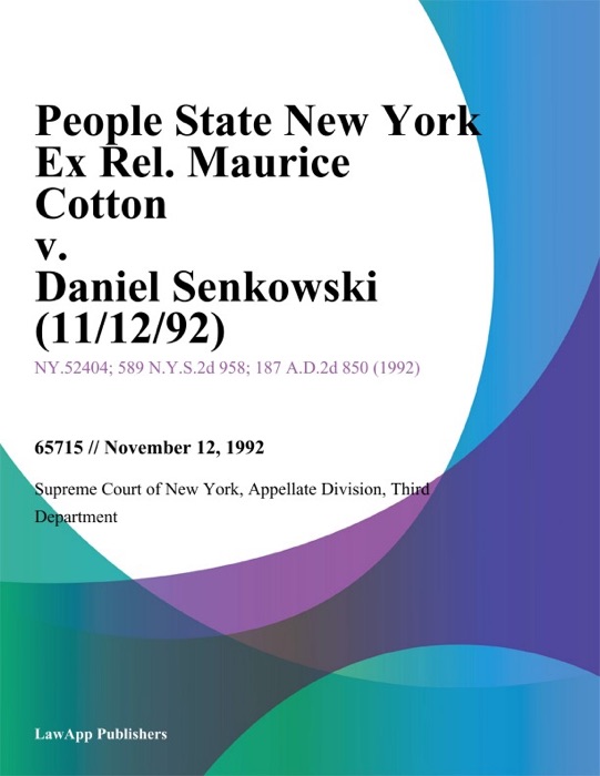 People State New York Ex Rel. Maurice Cotton v. Daniel Senkowski