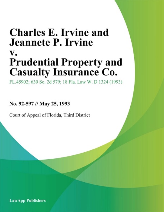 Charles E. Irvine and Jeannete P. Irvine v. Prudential Property and Casualty Insurance Co.