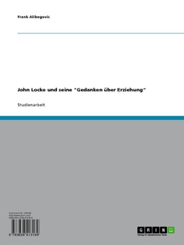 John Locke und seine Gedanken über Erziehung (German Edition)