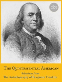 The Quintessential American - Benjamin Franklin